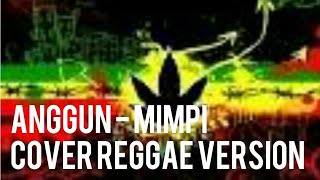 Download lagu Anggun - Mimpi Cover Reggae Version mp3 Download lagu Anggun - Mimpi Cover Reggae Version mp3