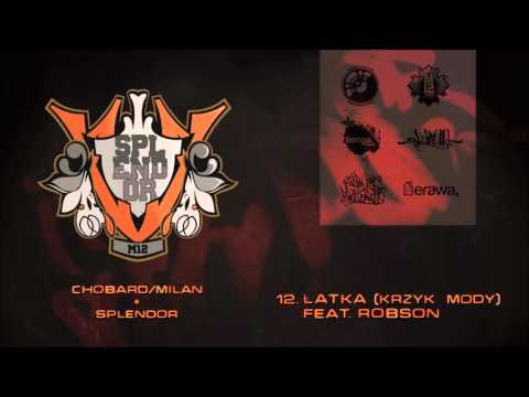 12. Chobard/Milan feat. Robson - Łatka (Krzyk mody)