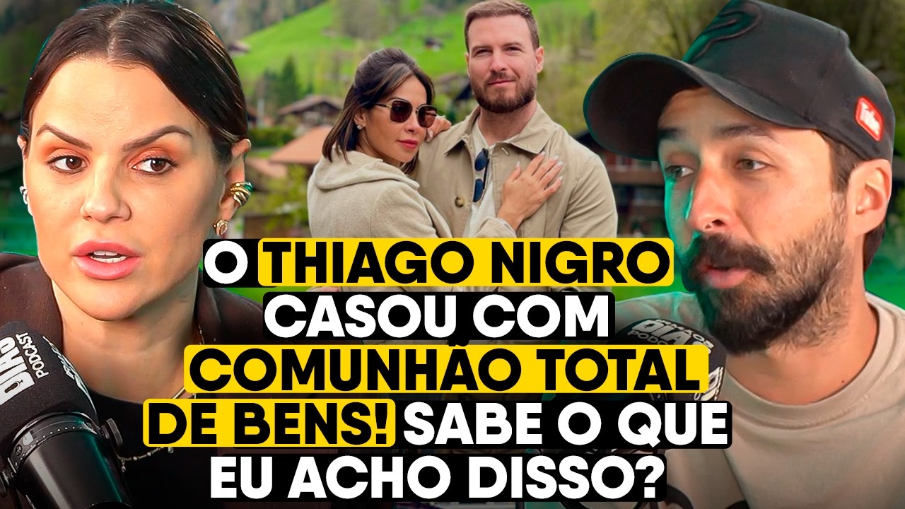 Thiago Nigro ERROU em CASAR com COMUNHÃO TOTAL de BENS? - Primo Pobre e Diego Bechara