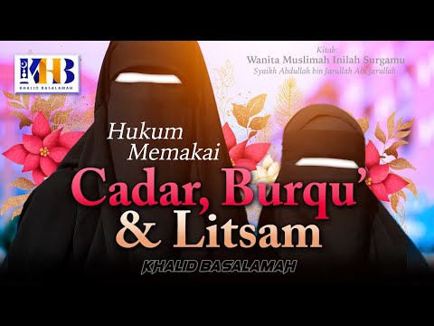 Muslim Women: This Is Your Paradise #9 – The Ruling on Wearing the Veil, Burqa, and Litsam - Khal...