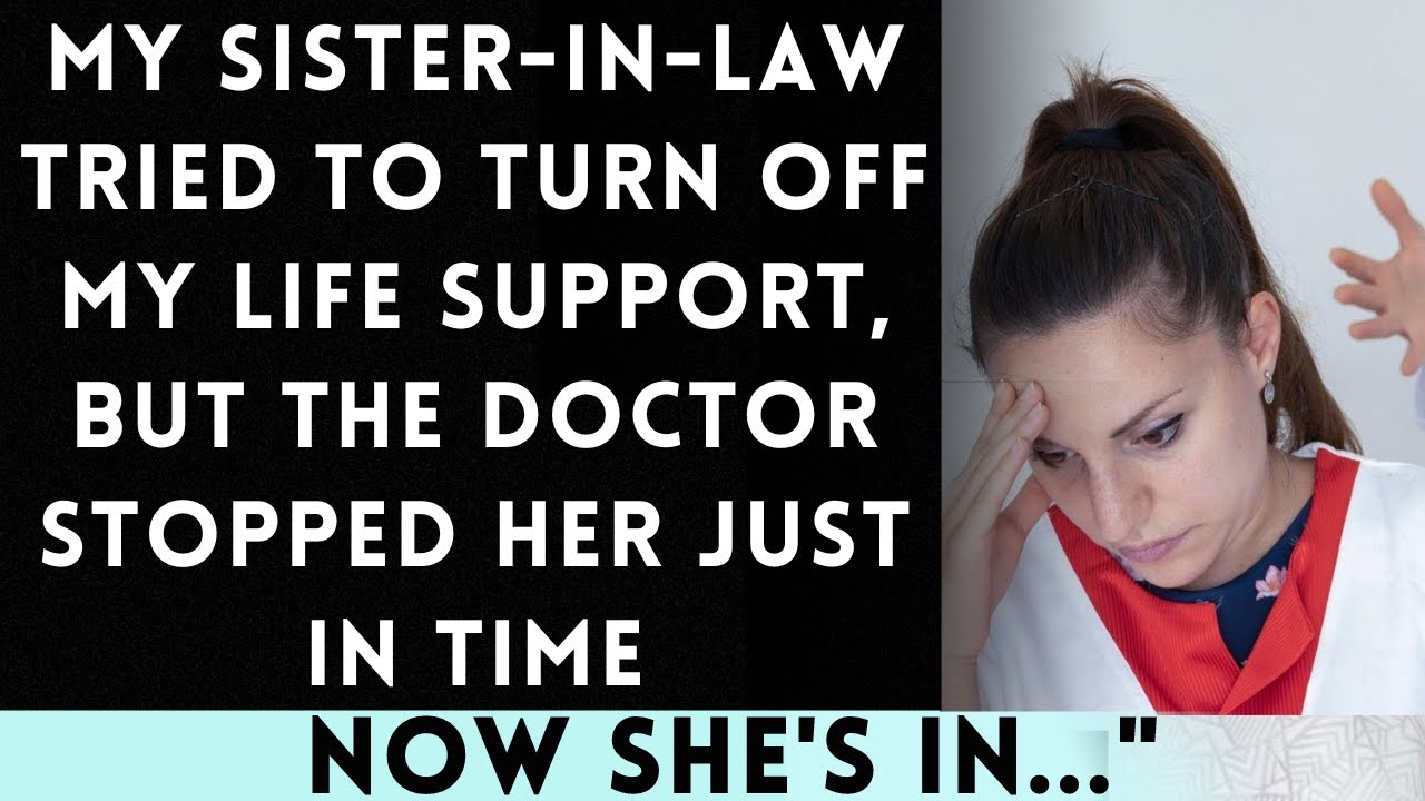My Sister-in-Law's Chilling Attempt to End My Life Was Stopped Just in Time by the Doctor...