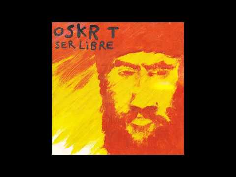 Oskr T - Ser Libre (Full Álbum)