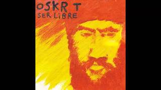 Oskr T - Ser Libre (Full Álbum)