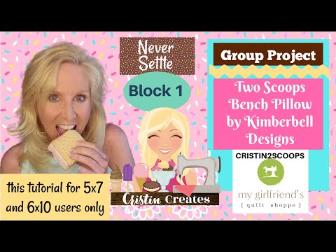Kimberbell Two Scoops Bench Pillow - SMALL HOOP ONLY - Never Settle - Block 1 - Group Project