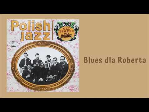 Old Timers with Sandy Brown - Blues dla Roberta [Official Audio]