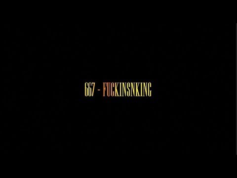 667 - FuckinSnking
