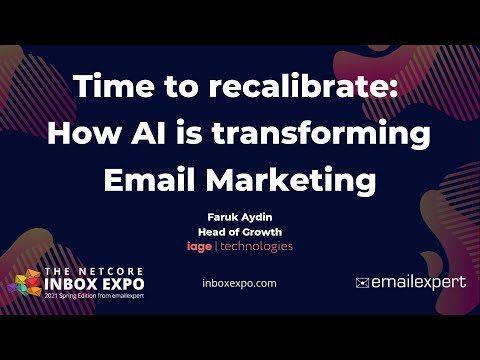 Inbox Expo 2021 Spring Edition - Time to recalibrate: How AI is transforming Email Marketing