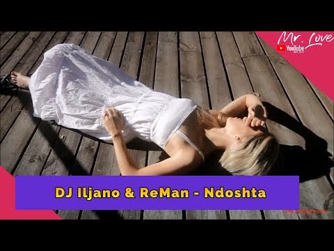 DJ Iljano & ReMan - Ndoshta