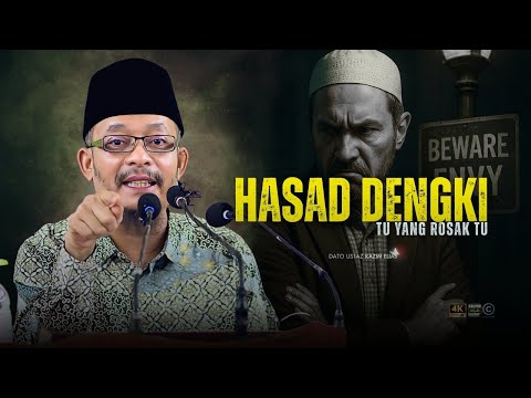 DATO USTAZ KAZIM ELIAS - HASAD DENGKI