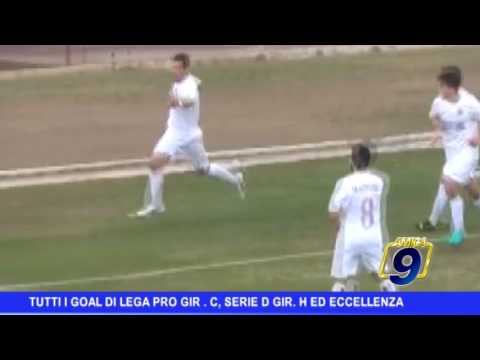 Tutti i goal di Lega Pro gir. C, Serie D gir, H ed Eccellenza pugliese 06/02/2017
