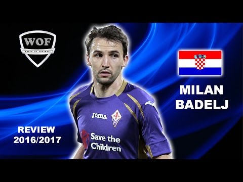 MILAN BADELJ | Fiorentina | Goals, Skills, Assists | 2016/2017  (HD)
