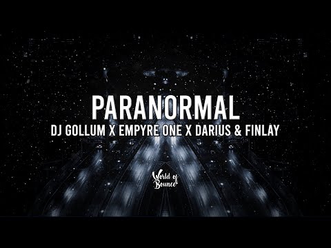 DJ Gollum x Empyre One x Darius & Finlay - Paranormal
