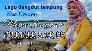 Download lagu LAGU DANGDUT LAMPUNG - HUKHIK SAKIK NEW VERSION - Mega Sulyana mp3