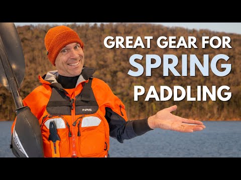 Spring Kayaking Gear Breakdown  |  What to wear when the water's cold?