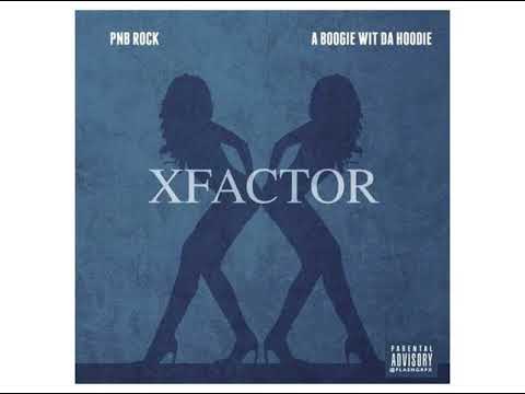 PnB Rock - X Factor (Feat. A Boogie Wit Da Hoodie)