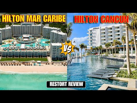 Hilton Mar Caribe Vs. New Hilton Cancun, Which is better?