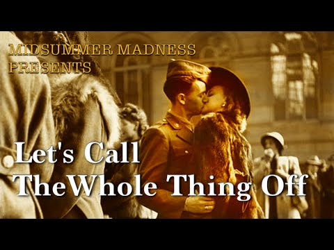 Let's Call The Whole Thing Off Act 5 (Midsummer Madness)