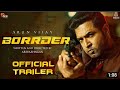 Border - Official Trailer | Arun Vijay | Regina Casandra