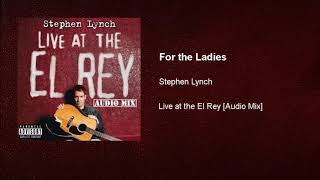For the Ladies / Stephen Lynch