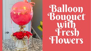 DIY Balloon Bouquet with fresh flowers/How to double stuff a Bobo Balloon/Balloon Hatbox