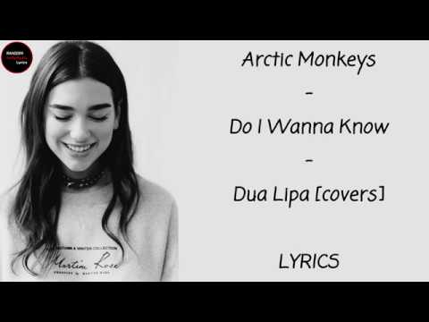 Dua Lipa covers - Do I Wanna Know by Arctic Monkeys Lyrics