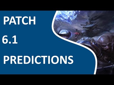 Patch 6.1 Predictions