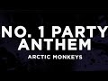 Arctic Monkeys No 1 Party Anthem Lyrics