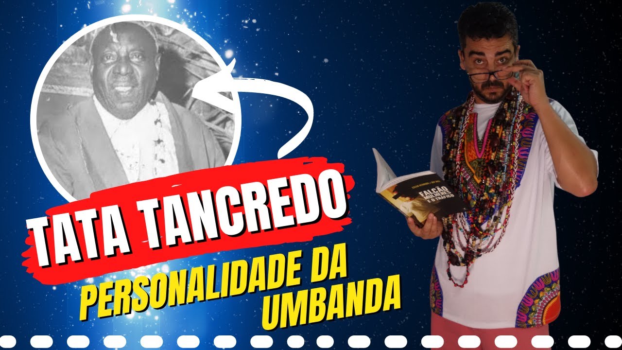 Conheça Tata Tancredo, uma grande personalidade da umbanda