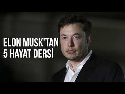 ELON MUSK'TAN 5 HAYAT DERSİ VE 2 SORU ?