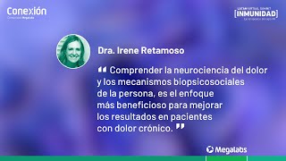 Dolor crónico: cambio de paradigma... | Dra. Irene Retamoso | Destacado 2 | Conexión Megalabs