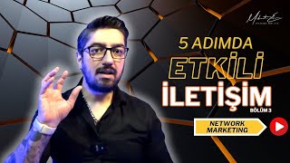 5 Adımla Network Marketing'te Etkili İletişim Sırları!