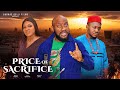 PRICE OF SACRIFICE NEW MOVIE YUL EDOCHIE BARNAS ODILI 2024 LATEST NOLLYWOOD BLOCKBUSTER MOVIE