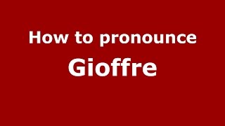 How to pronounce Gioffre