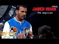 Jabed khan unforgettable  magician in Hunarbaaz|| Hunarbaaz desh ki saan.