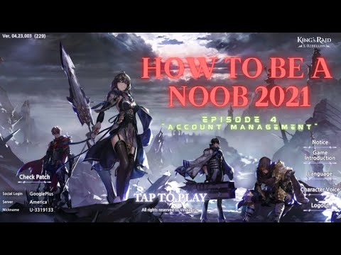 King's Raid Beginner Guide "How to be a Noob 2021" ep. 4 - Account Management