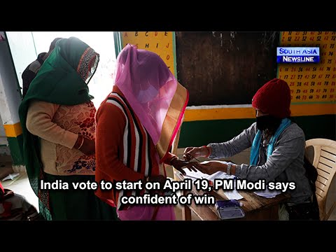 India vote to start on April 19, PM Modi says confident of win