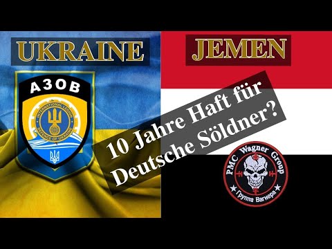 Mercenaries in Ukraine and Yemen – Up to 10 years in prison in Germany?