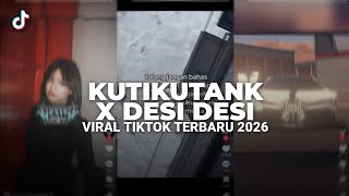 Download lagu DJ KUTIKUTANK X DESI DESI | VIRAL TIKTOK TERBARU 2026 mp3