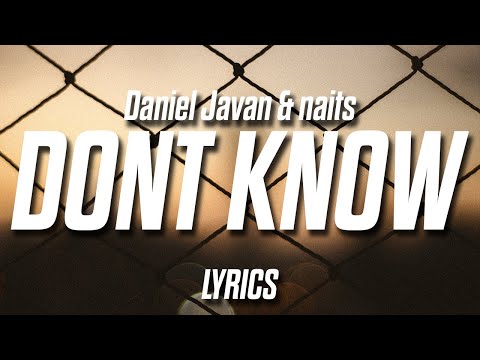 Daniel Javan & naits - Don't Know How To Love (Lyrics)