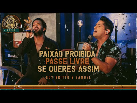 Paixão Proibida/ Passe Livre / Se queres assim | Edy Britto & Samuel  (DVD RETRÔ) #edybrittoesamuel