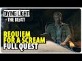 Requiem For A Scream Full Quest Walkthrough Dying Light The Beast