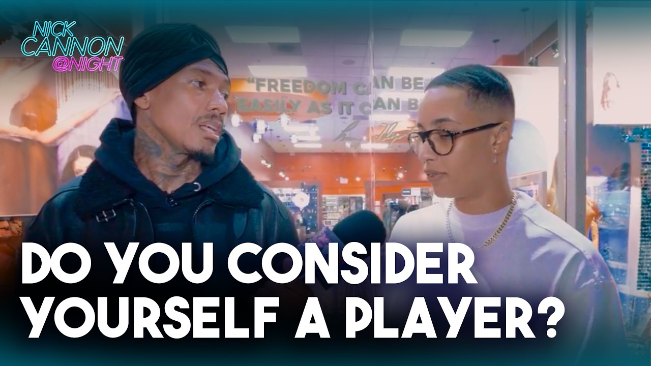 Nick Cannon on the Street: Are You a Player? | Nick Cannon @ Night