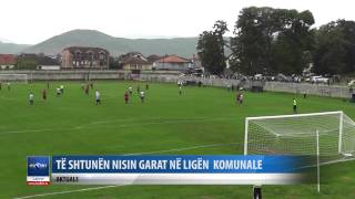 TE SHTUNEN NISIN GARAT NE FUTBOLL NE KUADER TE LIGES KOMUNALE