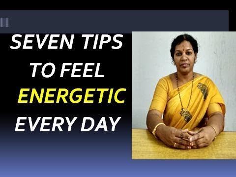 7  TIPS TO  FEEL  ENERGETIC  EVERY  DAY