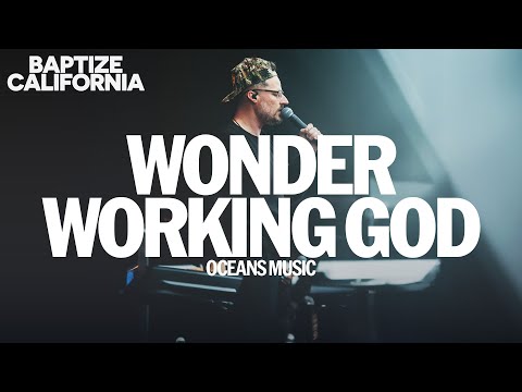 Wonder Working God - Oceans Music Live From Baptize CA 2025