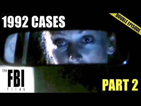 The Biggest FBI Cases From 1992 (Part 2) | DOUBLE EPISODE | The FBI Files