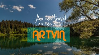 preview picture of video 'As we travel, as we see : ARTVIN - promotional film -'