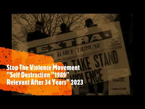 Stop The Violence Movement "Self Destruction" 1989" "Relevant After 34 Years" 2023