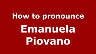 How to pronounce Emanuela Piovano