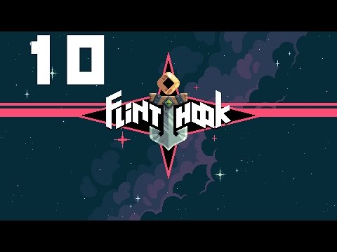 Flinthook - DustInLint Plays - Episode 10 [Experience]